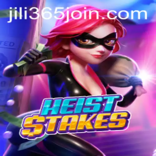 Discover the Thrilling World of HeistStakes by JiLi365.com
