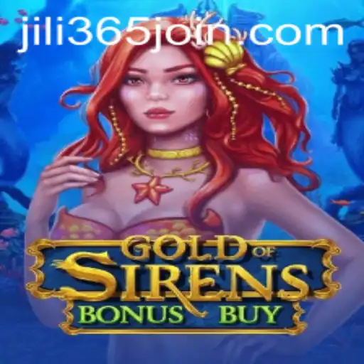 Exploring GoldofSirensBonusBuy: A Dive into the Exciting World of JiLi365.com